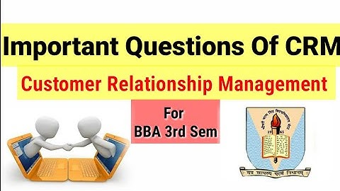 Important Questions of CRM (Customer Relationship Management)  For BBA 3rd Sem #Ccsu