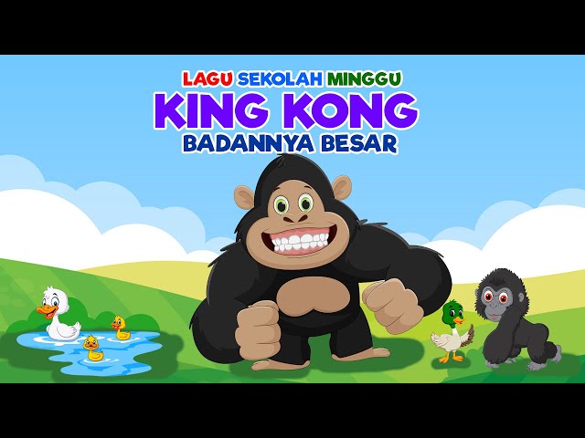 KING KONG BADANNYA BESAR - LAGU SEKOLAH MINGGU class=