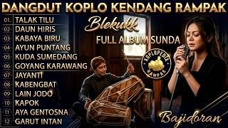 PONGDUT SUNDA KENDANG BLEKUK FULL ALBUM VERSI BAJIDORAN SUNDA - TALAK TILU PALING HITS VIRAL