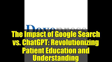 The Impact of Google Search vs. ChatGPT: Revolutionizing Patient Education and Understanding
