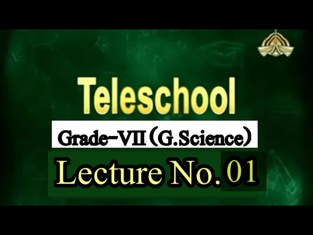 Teleschool PTV Grade-VII G.Science (Lecture No.1) Human Digestive System, Human Organ System