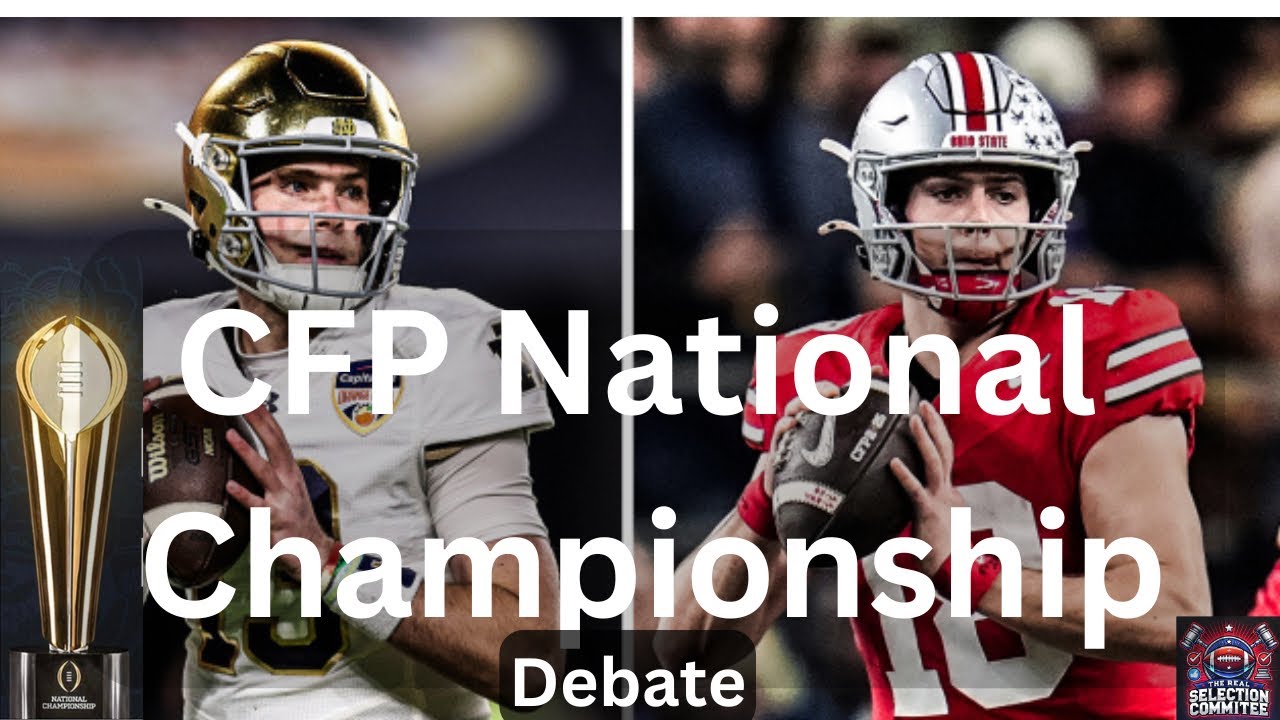 CFP National Championship debate! And preview