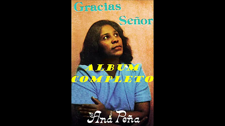 ANA PEA (GRACIAS SEOR) ALBUM COMPLETO VOL. 1