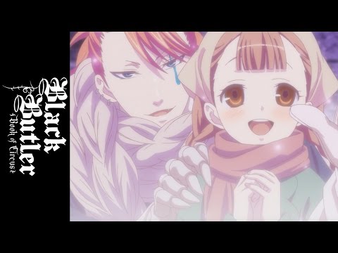 Black Butler Season 3: Book of Circus - Official Clip - &quot;It&#039;s Showtime!&quot;