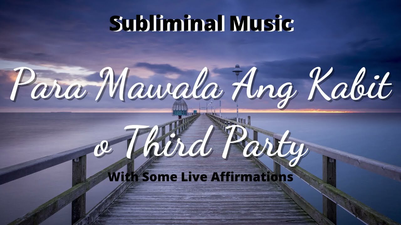 Para Maghiwalay Sila ng Kabit o 3rd Party   Tagalog Subliminal Music