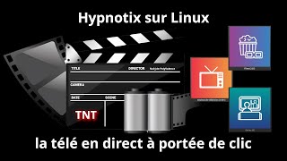 TUTORIAL: HYPNOTIX ON LINUX LIVE TV AT YOUR FINGERTIP