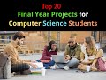 Top 20 Project ideas for Final Year Computer Science Students | Computer Engineering Projects