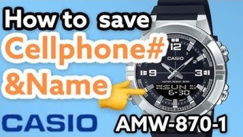 Casio AMW-870-1 HOW TO SAVE YOUR CELLPHONE NUMBER AND NAME AND OTHER IMPORTANT NUMBEr