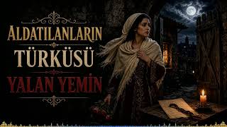 Aldatılanların Türküsü | Yalan Yemin | Yürek Yakan Damar Türkü