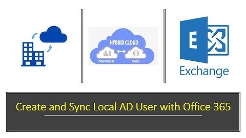 Create and Sync Local AD User with Office 365