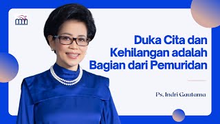 #BibleStudy Ps Indri Gautama - Duka Cita dan Kehilangan adalah Bagian dari Pemuridan