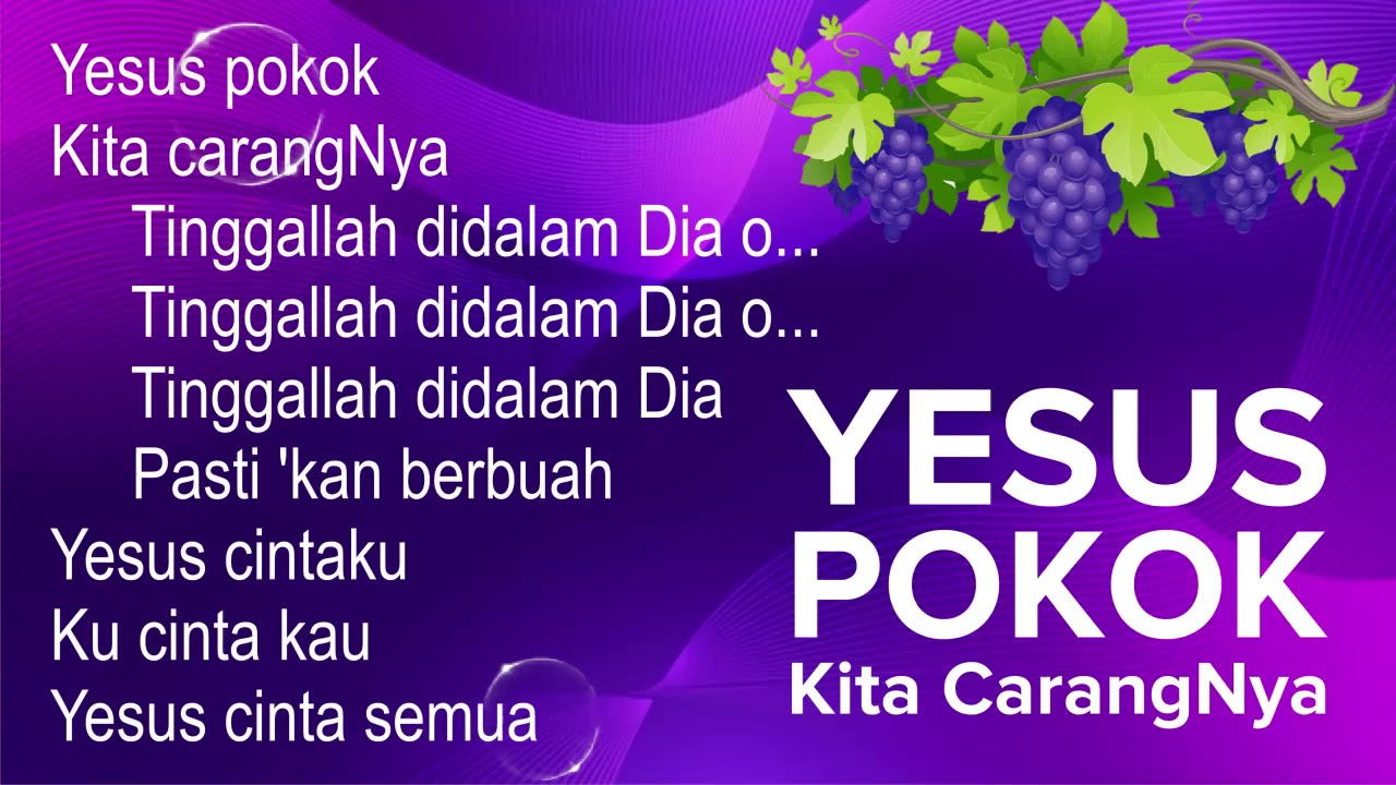 YESUS POKOK DAN KITA CARANGNYA + Yesus Cinta Ku + lirik lagu pujian dan ...