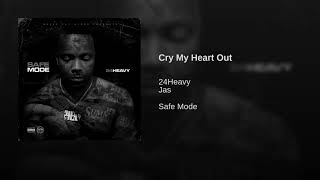 Cry My Heart Out - 24Heavy Ft. Jas