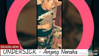 Download Lagu UNDERSICK - Anjing Neraka Download Lagu UNDERSICK - Anjing Neraka