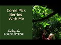 Come Pick Berries With Me