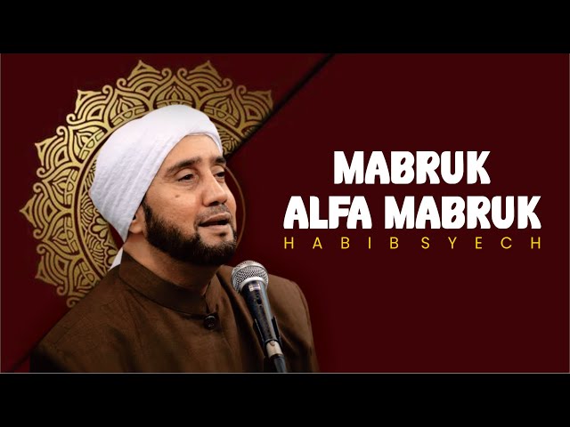 Mabruk Alfa Mabruk - Habib Syech Bin Abdul Qadir Assegaf (Live Qosidah) class=