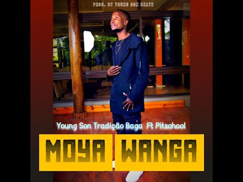 Young Son Tradição Baga  Ft Pitschool - Moya Wanga - Prod By Young Son Beatz Hot Track Music