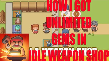 Idle Weapon Shop Hack Unlimited Gems Cheat For Android & IOS