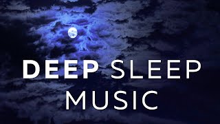 Deep Sleep Music ★︎ Fall Asleep Fast ★︎ Delta Waves music