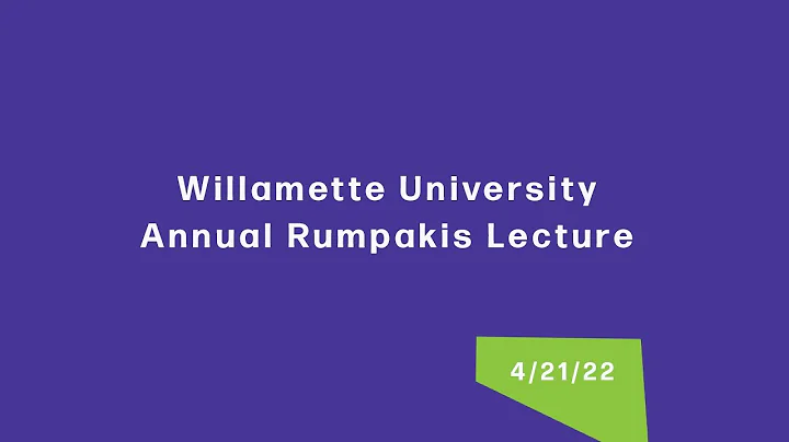 Willamette University CASA Annual Rumpakis Lecture