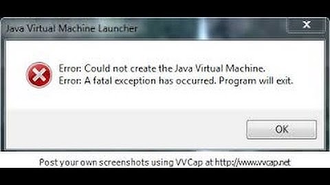 Error: could not create the Java Virtual Machine a fatal exception has occurred program will exit