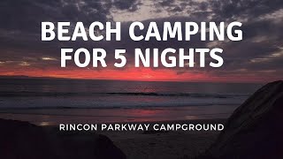 Rincon Parkway RV Camping - California Beach Camping, Cooking, Fishing for 5 nights