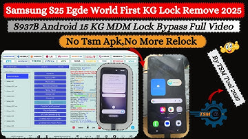 SAMSUNG S25 Edge S937B KG Remove 2025 | No Relock Android 15 New Method | S25 Edge MDM Unlock