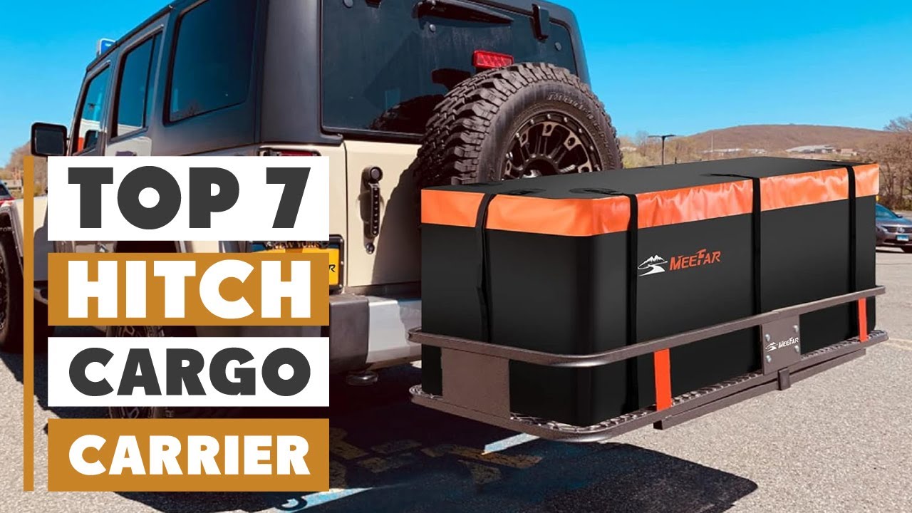 Top 7 Hitch Cargo Carrier for Easy Transport