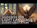 Goddess Isis Codes of Expansion | Guided Meditation + Light Language