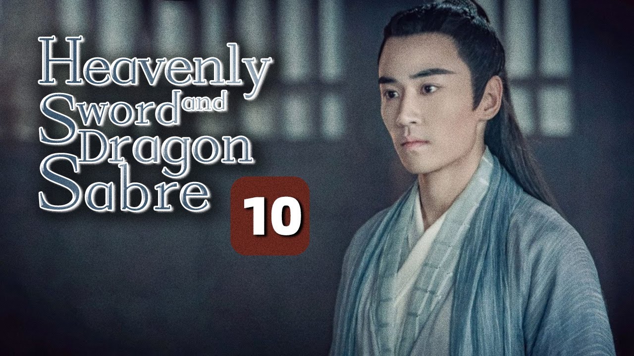 【MULTI-SUB】Heavenly Sword and Dragon Sabre 10｜King of Youthful