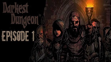Darkest Dungeon | Episode 1 | Rough Start | Let