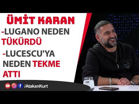 Ümit Karan: Lugano neden TÜKÜRDÜ? Lucescu'ya neden TEKME attı? #galatasaray #fenerbahçe #beşiktaş