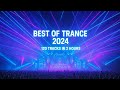 THE BEST OF TRANCE 2024 YEARMIX - 120 TRACKS IN 2 HOURS