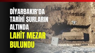 Diyarbakır’da Tarihi Surların Altında Lahit Mezar Bulundu