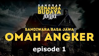 Sandiwara Basa Jawa - Sanggar Kenanga Jogja - OMAH ANGKER - Episode 01