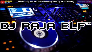 BILA NANTI X TAK BISA MEMILIKI REMIX 2022 DJ RAJA ELF™ BATAM ISLAND (Req By Ferry G.R)