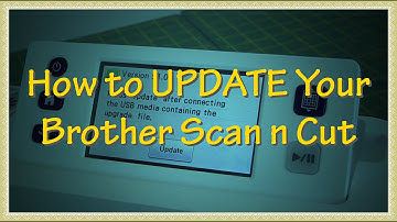 How to Update Your Brother Scan n Cut (Tutorial)