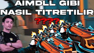 BBL AİMDLL gibi nasıl titretilir | Valorant öğretici