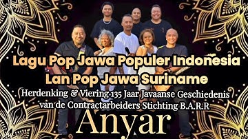 Muziekformatie ANYAR, Lagu Pop Jawa Populer Indonesia Lan Pop Jawa Suriname 135 Jaar Immigratie 
