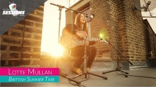 Lotte Mullan - British Summer Time // The Live Sessions