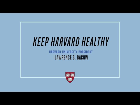 Keep Harvard Healthy — Harvard University President Lawrence S. Bacow - Keep Harvard Healthy — Harvard University President Lawrence S. Bacow