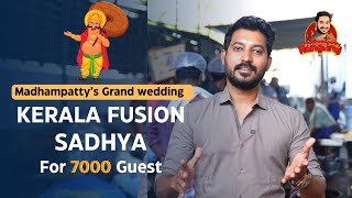 Making of Kerala Fusion Sadhya | 7000 Guest | Madhampatty Rangaraj