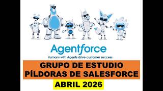 Sesión 14 - Grupo de Estudio Salesforce Agentforce Specialist Certified Examen 1 AgentForce Speciali