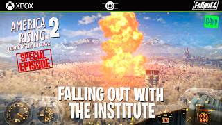 FALLOUT 4 - AMERICA RISING 2 - FALLING OUT WITH THE INSTITUTE
