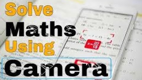 How to solve maths problems easily using camera