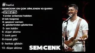 SEMİCENK -  EN SEVİLEN ŞARKILARI   2025