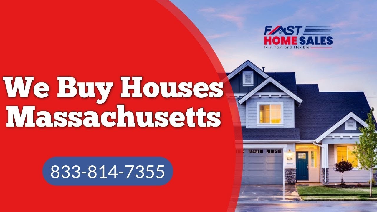 We Buy Houses Massachusetts - CALL 833-814-7355