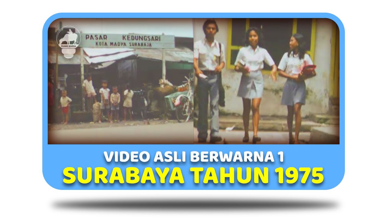 [ASLI BERWARNA] SUASANA SURABAYA TAHUN 1975 - Bagian 1