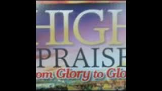 SHILOH HIGH PRAISE ' FROM GLORY TO GLORY'