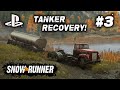 SNOWRUNNER /ON PS4/ #3 TANKER RECOVERY! GAMEPLAY.